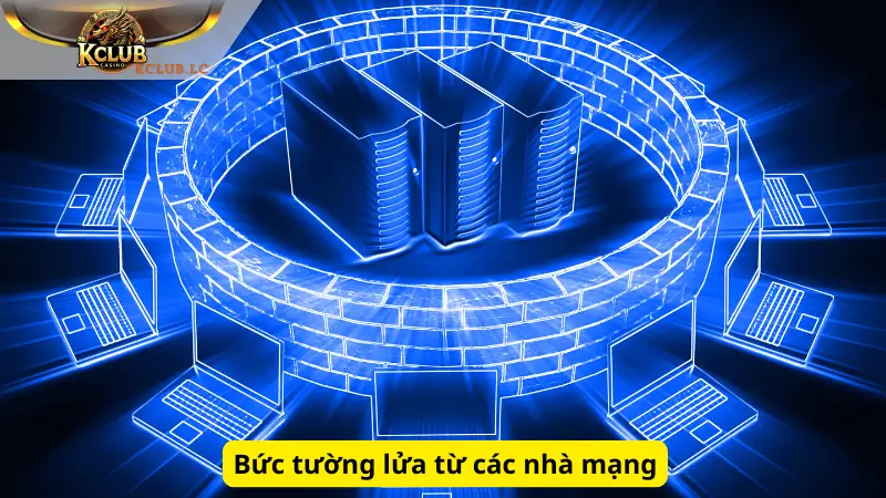 Bức tường lửa từ các nhà mạng